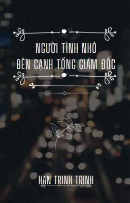 Người Tình Nhỏ Bên Cạnh Tổng Giám Đốc