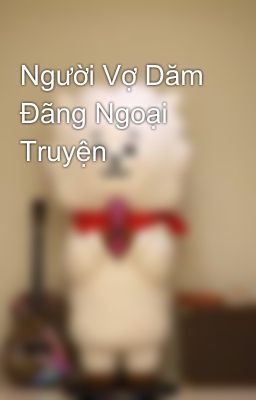 Người Vợ Dăm Đãng Ngoại Truyện