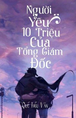 Người Yêu 10 Triệu Của Tổng Giám Đốc [FULL]