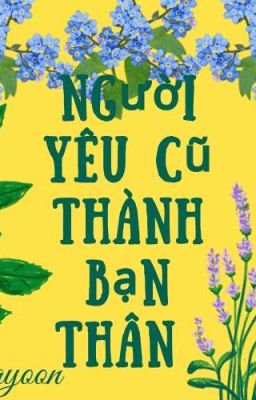 Người yêu cũ thành bạn thân 