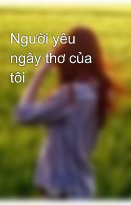 Người yêu ngây thơ của tôi