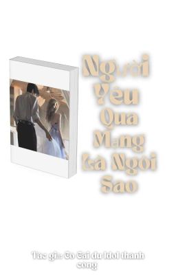 Người Yêu Quen Qua Mạng Là Ngôi Sao