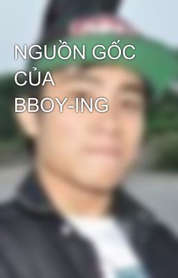 NGUỒN GỐC CỦA BBOY-ING