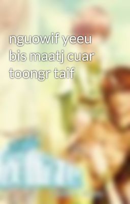 nguowif yeeu bis maatj cuar toongr taif