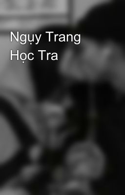 Ngụy Trang Học Tra