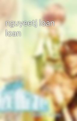 nguyeetj loan loan