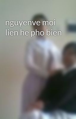 nguyenve moi lien he pho bien