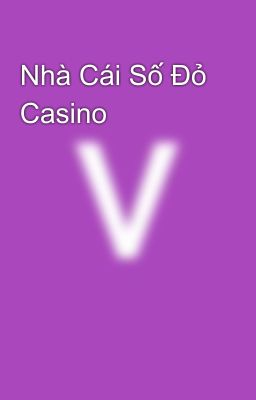 Nhà Cái Số Đỏ Casino