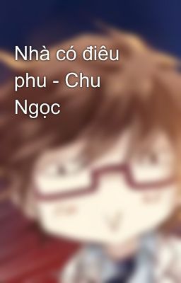 Nhà có điêu phu - Chu Ngọc