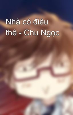 Nhà có điêu thê - Chu Ngọc