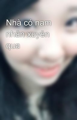 Nhà có nam nhân xuyên qua