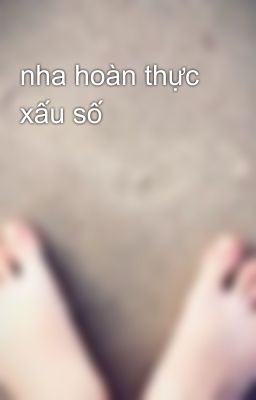 nha hoàn thực xấu số