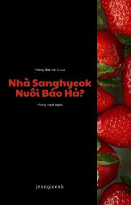 Nhà Sanghyeok Nuôi Báo Hả ?