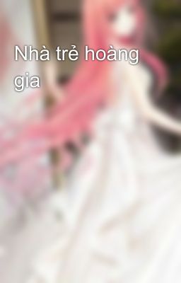 Nhà trẻ hoàng gia