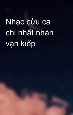 Nhạc cửu ca chi nhất nhãn vạn kiếp