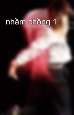 nhầm chồng 1