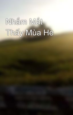 Nhắm Mắt Thấy Mùa Hè