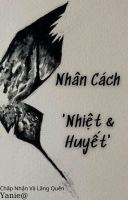 Nhân Cách 'Nhiệt & Huyết'