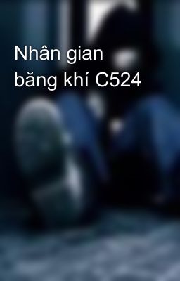 Nhân gian băng khí C524