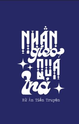 Nhân Gieo Quả Trả - Xử án tiền truyện