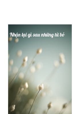 Nhận lại những gì sau những từ bỏ