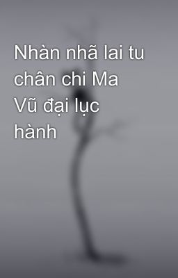 Nhàn nhã lai tu chân chi Ma Vũ đại lục hành