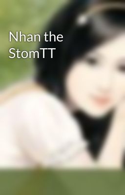 Nhan the StomTT