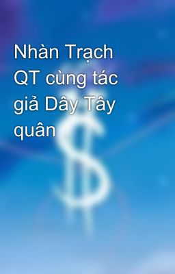 Nhàn Trạch QT cùng tác giả Dây Tây quân 🍓