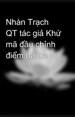 Nhàn Trạch QT tác giả Khứ mã đầu chỉnh điểm đại xan