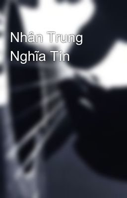 Nhân Trung Nghĩa Tín 