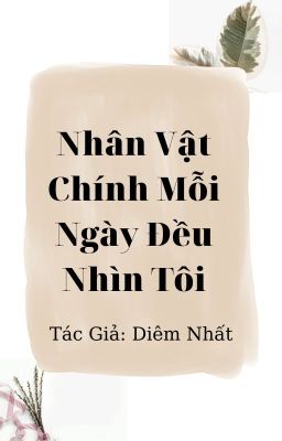 Nhân Vật Chính Mỗi Ngày Đều Nhìn Tôi