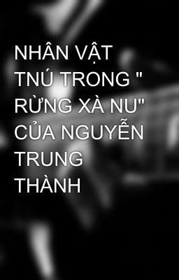 NHÂN VẬT TNÚ TRONG 