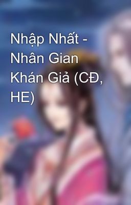 Nhập Nhất - Nhân Gian Khán Giả (CĐ, HE)