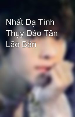 Nhất Dạ Tình Thụy Đáo Tân Lão Bản