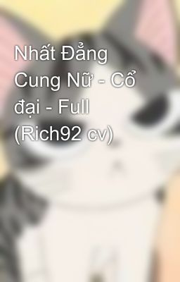 Nhất Đẳng Cung Nữ - Cổ đại - Full (Rich92 cv)