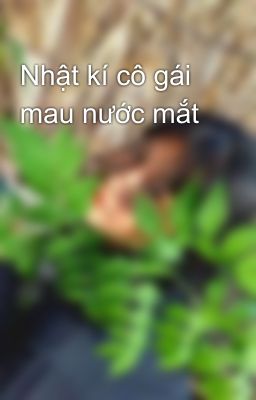 Nhật kí cô gái mau nước mắt