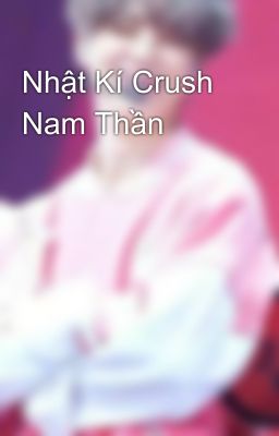 Nhật Kí Crush Nam Thần