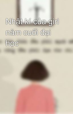 Nhật kí của girl năm cuối đại học 