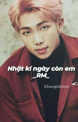 Nhật kí ngày còn em- RM(BTS) 