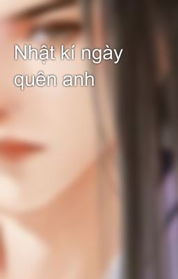 Nhật kí ngày quên anh