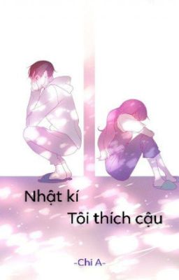 Nhật kí Tôi thích cậu...