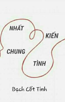 NHẤT KIẾN CHUNG TÌNH