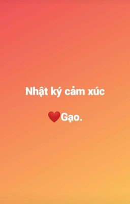 Nhật ký cảm xúc- Gạo