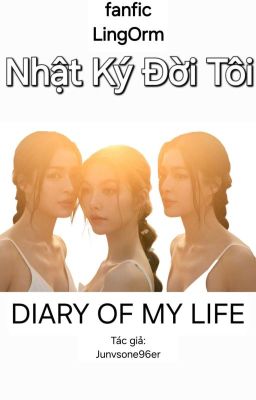 NHẬT KÝ ĐỜI TÔI - LINGORM [ DIARY OF MY LIFE! ]