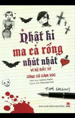 Nhật Ký Ma Cà Rồng Nhút Nhát - Vì Kẻ Bất Tử Cũng Có Cảm Xúc - Tim Collins