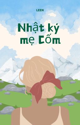 NHẬT KÝ MẸ CỐM