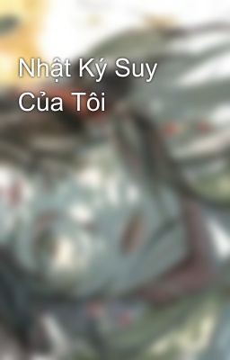 Nhật Ký Suy Của Tôi