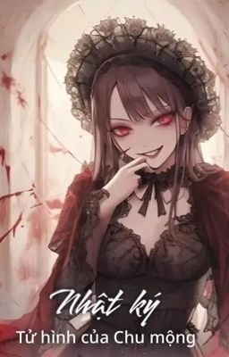 Nhật ký tử hình của Chu Mộng