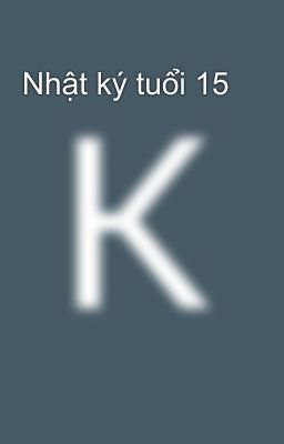 Nhật ký tuổi 15