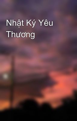 Nhật Ký Yêu Thương